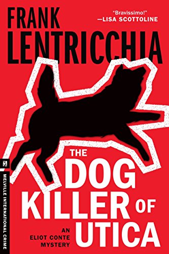 Stock image for The Dog Killer of Utica : An Eliot Conte Mystery for sale by Better World Books