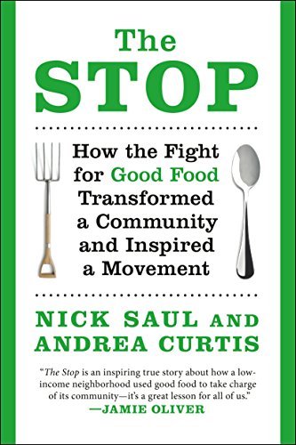 Beispielbild fr The Stop: How the Fight for Good Food Transformed a Community and Inspired a Movement zum Verkauf von Books of the Smoky Mountains