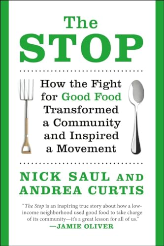 Stock image for The Stop: How the Fight for Good Food Transformed a Community and Inspired a Movement for sale by SecondSale