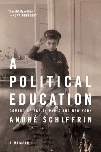 Beispielbild fr A Political Education : Coming of Age in Paris and New York zum Verkauf von Better World Books