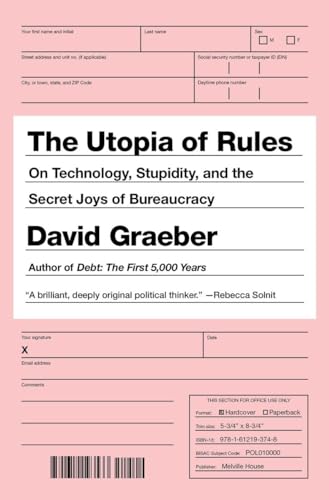 Imagen de archivo de The Utopia of Rules : On Technology, Stupidity, and the Secret Joys of Bureaucracy a la venta por Better World Books