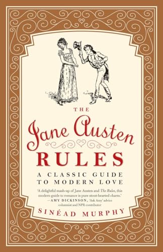 Beispielbild fr The Jane Austen Rules : A Classic Guide to Modern Love zum Verkauf von Better World Books