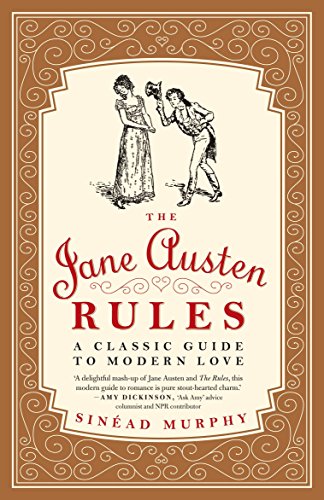 Imagen de archivo de The Jane Austen Rules : A Classic Guide to Modern Love a la venta por Better World Books