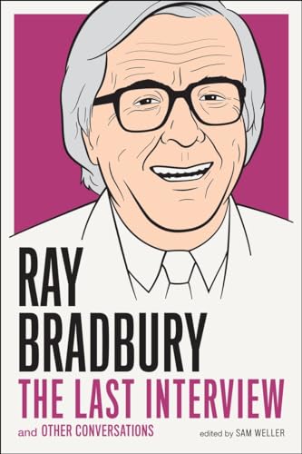 Stock image for Ray Bradbury: The Last Interview: And other Conversations (The Last Interview Series) for sale by Green Street Books