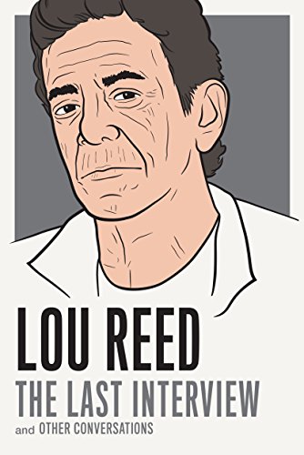 9781612194783: Lou Reed: The Last Interview: and Other Conversations (The Last Interview Series)