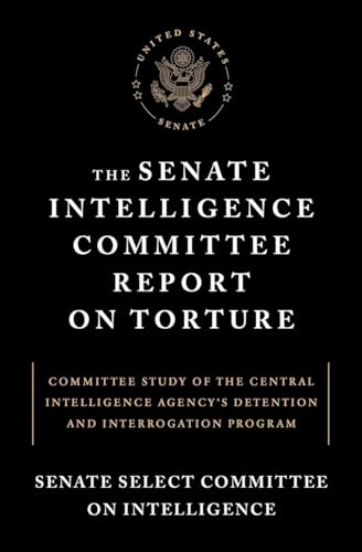 9781612194851: The Senate Intelligence Committee Report on Torture: Committee Study of the Central Intelligence Agency's Detention and Interrogation Program