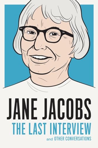 Beispielbild fr Jane Jacobs: the Last Interview : And Other Conversations zum Verkauf von Better World Books