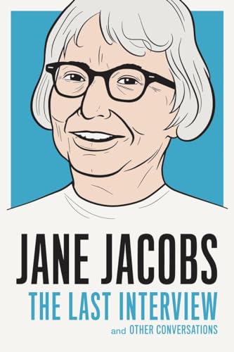 Stock image for Jane Jacobs: the Last Interview : And Other Conversations for sale by Better World Books