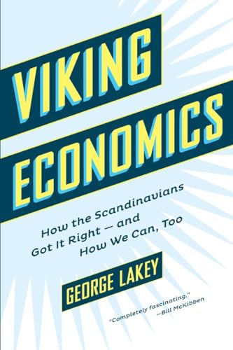 Stock image for Viking Economics: How the Scandinavians Got It Right-and How We Can, Too for sale by Concordia Books