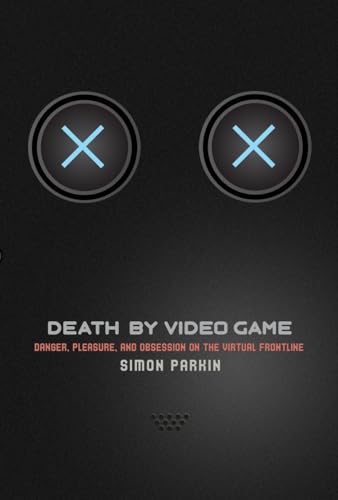 Beispielbild fr Death by Video Game : Danger, Pleasure, and Obsession on the Virtual Frontline zum Verkauf von Better World Books