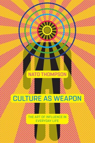 Beispielbild fr Culture as Weapon: The Art of Influence in Everyday Life zum Verkauf von BooksRun