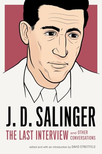 Imagen de archivo de J. D. Salinger: The Last Interview: And Other Conversations (The Last Interview Series) a la venta por Hippo Books
