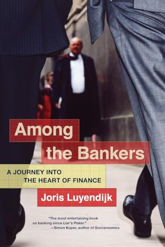 Stock image for Among the Bankers: A Journey into the Heart of Finance for sale by Dave's Books