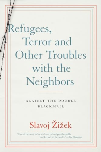 Stock image for Refugees, Terror and Other Troubles with the Neighbors: Against the Double Blackmail for sale by Off The Shelf