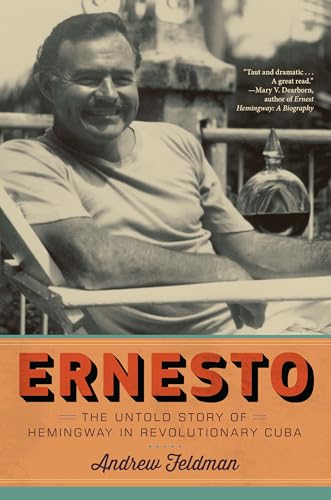 Beispielbild fr Ernesto : The Untold Story of Hemingway in Revolutionary Cuba zum Verkauf von Better World Books