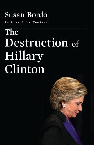Beispielbild fr The Destruction of Hillary Clinton zum Verkauf von Better World Books