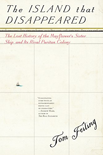 Stock image for The Island That Disappeared: The Lost History of the Mayflower's Sister Ship and Its Rival Puritan Colony for sale by Bahamut Media