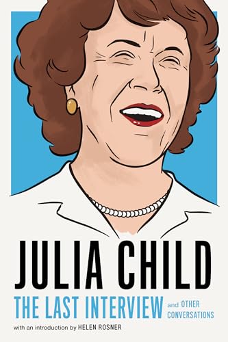 Beispielbild fr Julia Child: the Last Interview : And Other Conversations zum Verkauf von Better World Books