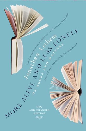 Beispielbild fr More Alive and Less Lonely: On Books and Writers zum Verkauf von BooksRun