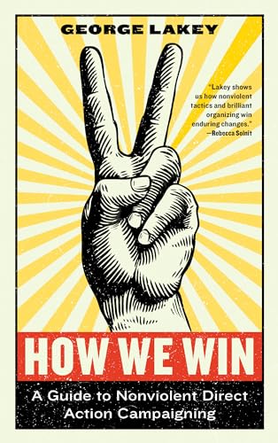 Imagen de archivo de How We Win: A Guide to Nonviolent Direct Action Campaigning (Activist Citizens' Library) a la venta por ZBK Books
