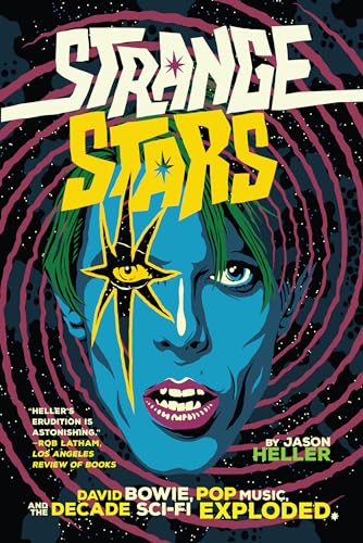 Stock image for Strange Stars: David Bowie, Pop Music, and the Decade Sci-Fi Exploded for sale by BooksRun