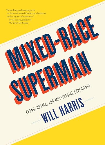 Beispielbild fr Mixed-Race Superman: Keanu, Obama, and Multiracial Experience zum Verkauf von Wonder Book