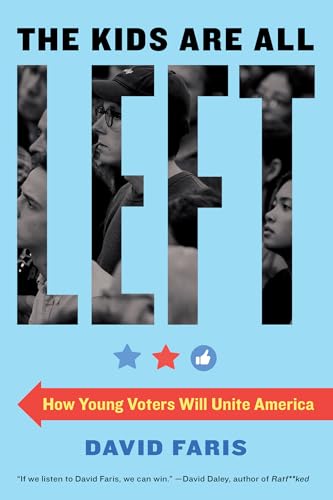 Beispielbild fr The Kids Are All Left: How Young Voters Will Unite America zum Verkauf von BooksRun