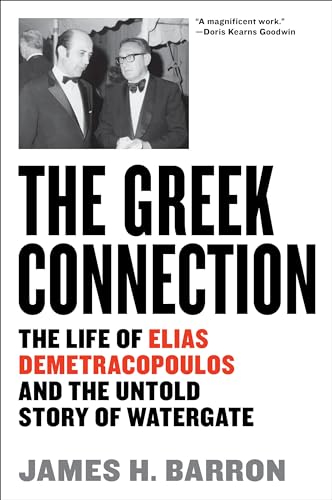 Stock image for The Greek Connection: The Life of Elias Demetracopoulos and the Untold Story of Watergate for sale by ThriftBooks-Dallas
