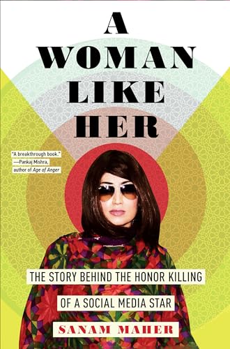 Stock image for A Woman Like Her : The Story Behind the Honor Killing of a Social Media Star for sale by Better World Books: West