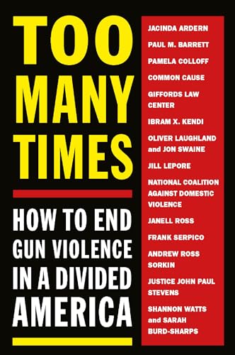 Beispielbild fr Too Many Times: How to End Gun Violence in a Divided America zum Verkauf von BooksRun