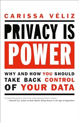 Beispielbild fr Privacy Is Power : Why and How You Should Take Back Control of Your Data zum Verkauf von Better World Books