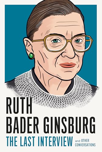 Beispielbild fr Ruth Bader Ginsburg: The Last Interview: And Other Conversations zum Verkauf von WorldofBooks