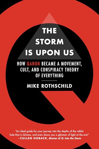 Stock image for The Storm Is Upon Us: How QAnon Became a Movement, Cult, and Conspiracy Theory of Everything for sale by Dream Books Co.