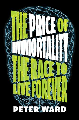 Beispielbild fr The Price of Immortality : The Race to Live Forever zum Verkauf von Better World Books