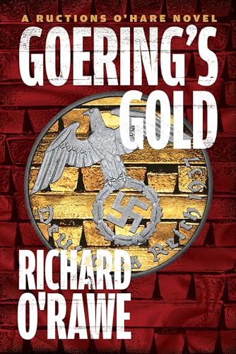 Stock image for Goering's Gold (The Ructions O'hare Novels) for sale by SecondSale