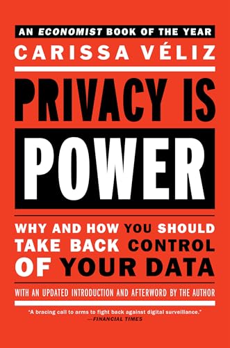 Imagen de archivo de Privacy is Power: Why and How You Should Take Back Control of Your Data a la venta por SecondSale