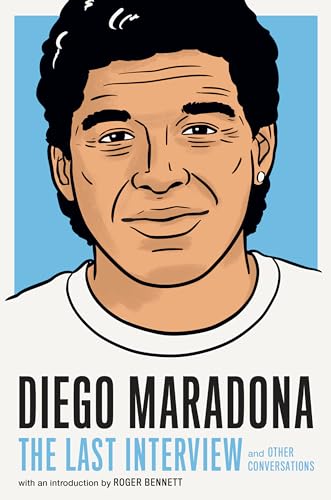 Stock image for Diego Maradona: the Last Interview : And Other Conversations for sale by Better World Books