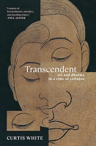 Beispielbild fr Transcendent : Art and Dharma in a Time of Collapse zum Verkauf von Better World Books