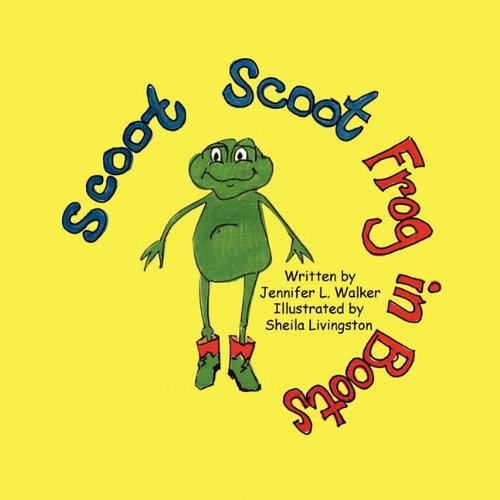 Scoot Scoot Frog in Boots - Walker, Jennifer L.