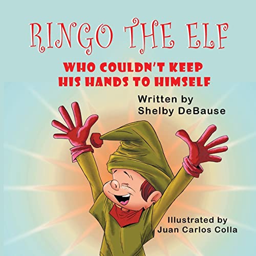 Beispielbild fr Ringo the Elf: Who Couldn't Keep His Hands to Himself zum Verkauf von Books Unplugged