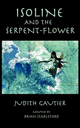 Isoline and the Serpent-Flower - Judith Gautier