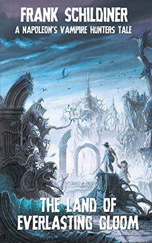 Beispielbild fr The Land of Everlasting Gloom: Napoleons Vampire Hunters 3 (3) zum Verkauf von Red's Corner LLC