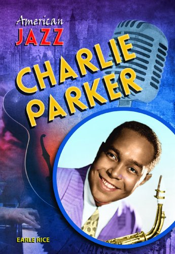 Charlie Parker (American Jazz) (9781612282664) by Rice, Earle