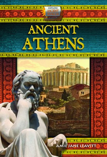 Ancient Athens (Explore Ancient Worlds) (9781612282756) by Leavitt, Amie
