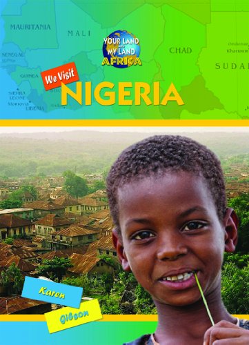 We Visit Nigeria (Your Land and My Land: Africa) (9781612283098) by Gibson, Karen