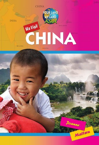 We Visit China (Your Land and My Land: Asia) (9781612284767) by Mattern, Joanne