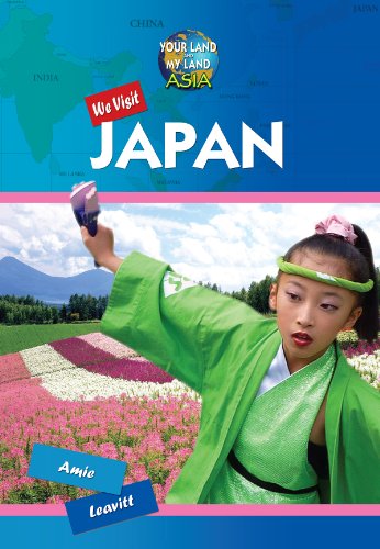 We Visit Japan (Your Land and My Land: Asia) (9781612284798) by Leavitt, Amie