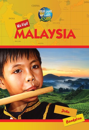 We Visit Malaysia (Your Land and My Land: Asia) (9781612284828) by Bankston, John