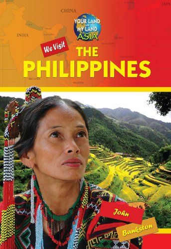 We Visit the Philippines (Your Land and My Land: Asia) (9781612284835) by Bankston, John