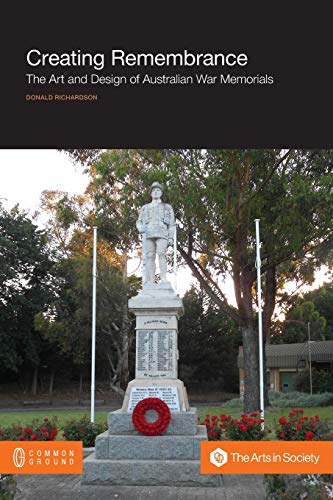 9781612296180: Creating Remembrance: The Art and Design of Australian War Memorials